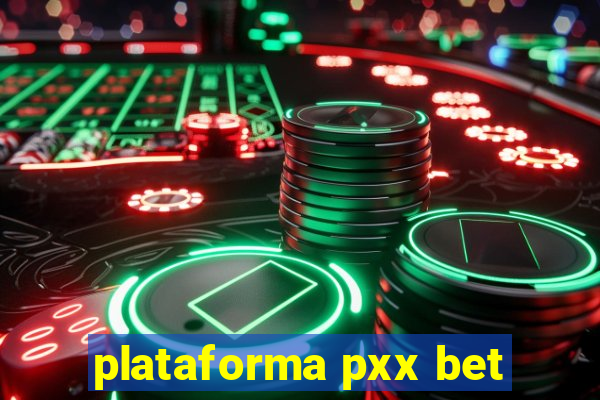 plataforma pxx bet